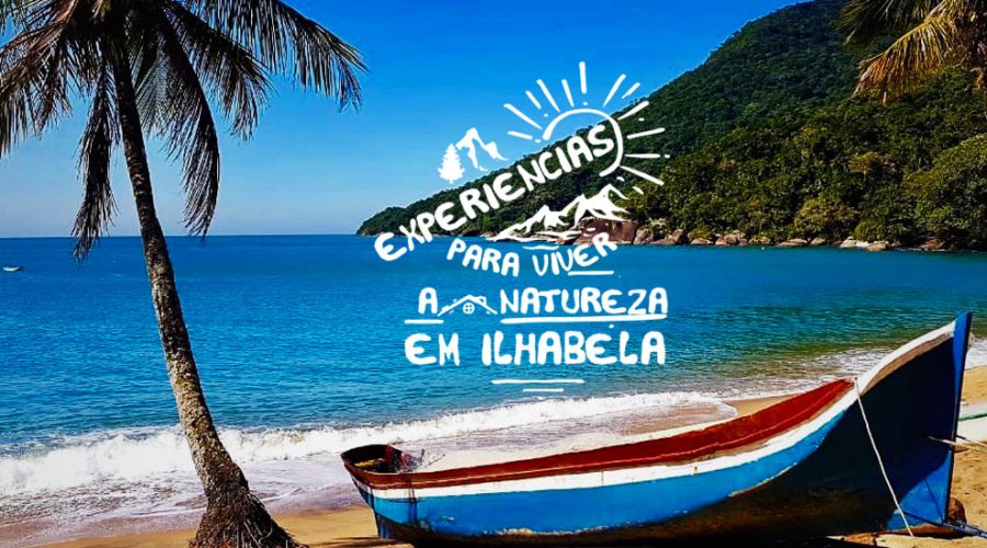 4 Experiências para viver a natureza de Ilhabela